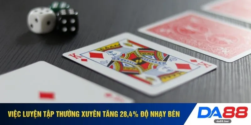Mậu Binh DA88 - Sắp Xếp Quân Tú Logic Làm Chủ Cuộc Chơi 4 Việc luyện tập thường xuyên tăng 28,4% độ nhạy bén
